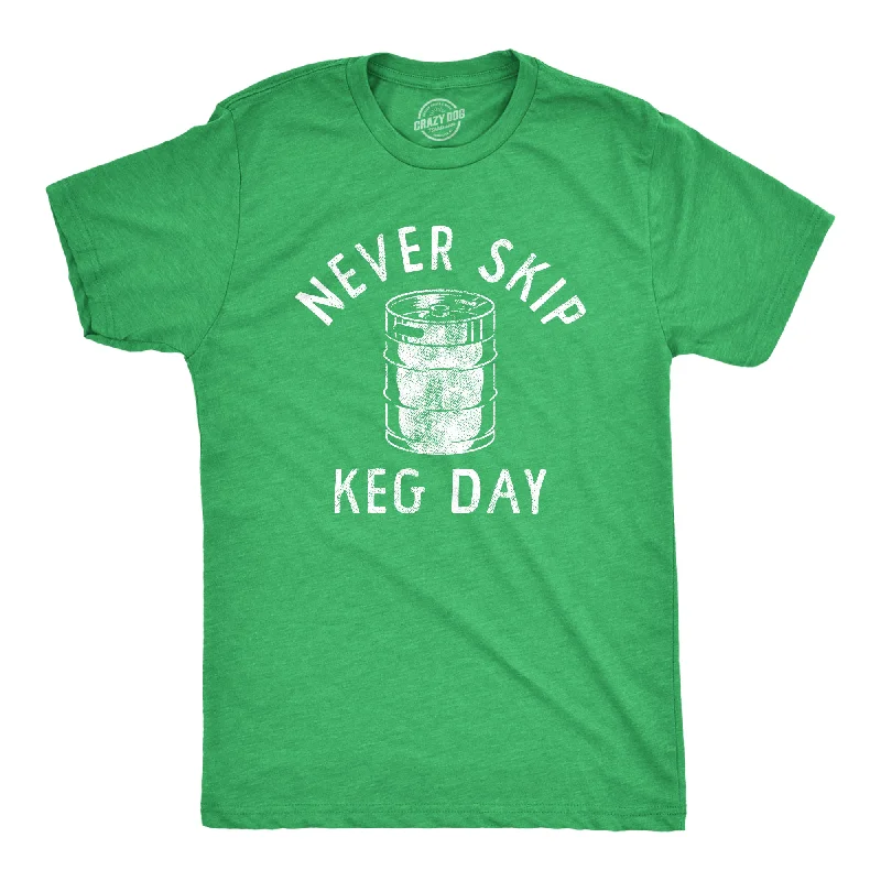 Men's mock - neck t - shirts with a modern and sleek styleNever Skip Keg Day Men's T Shirt Men's mock - neck t - shirts with a modern and sleek styleNever Skip Keg Day Men's T Shirt