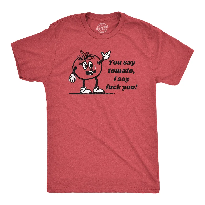 Men's printed Hawaiian t - shirts for tropical vacationsYou Say Tomato I Say Fuck You Men's T Shirt Men's printed Hawaiian t - shirts for tropical vacationsYou Say Tomato I Say Fuck You Men's T Shirt